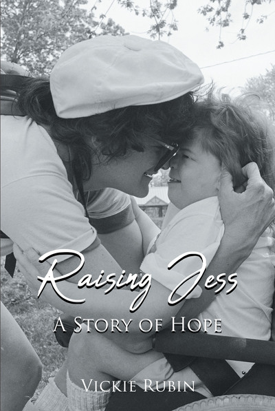 Raising Jess: A Story of Hope, a book cover showing Vickie Rubin and her daughter Jess